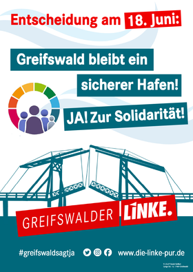 Plakat zum Bürgerentscheid am 18. Juni 2023: Greifswald bleibt ein sicherer Hafen! JA! Zur Solidarität!